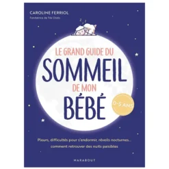 Editions Marabout Le Grand Guide du Sommeil de mon Bébé
