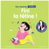 Editions Marabout Mes Histoires Signées - Fini la Tétine !
