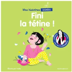 Editions Marabout Mes Histoires Signées - Fini la Tétine !