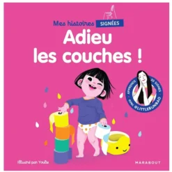 Editions Marabout Mes Histoires Signées - Adieu les Couches !