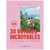 Gallimard 30 Voyages Incroyables à Vivre avec les Enfants