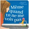 L'Étagère du bas Même quand tu ne me vois pas
