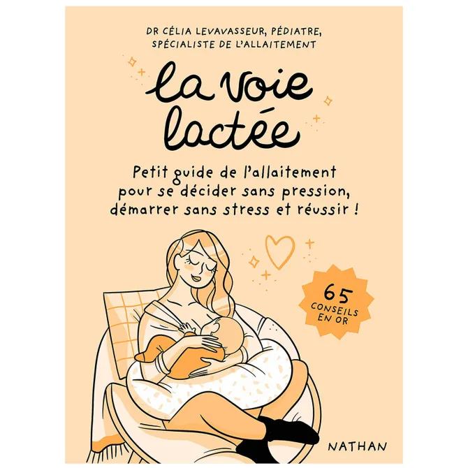Nathan Editions La Voie Lactée, Manuel d'Allaitement pour se Décider sans Pression, Démarrer sans Stress et Réussir