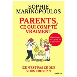 Nathan Editions Parents, ce qui compte vraiment (ce n'est pas ce que vous croyez !)