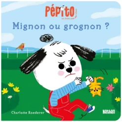 Nathan Editions Pépito - Mignon ou Grognon ?