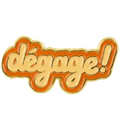 Pasteq Pin's - Dégage !